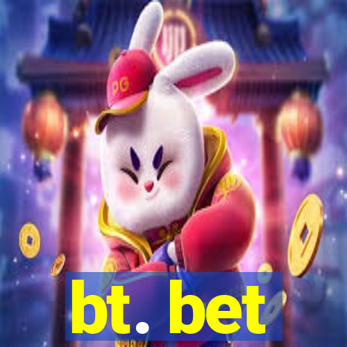 bt. bet